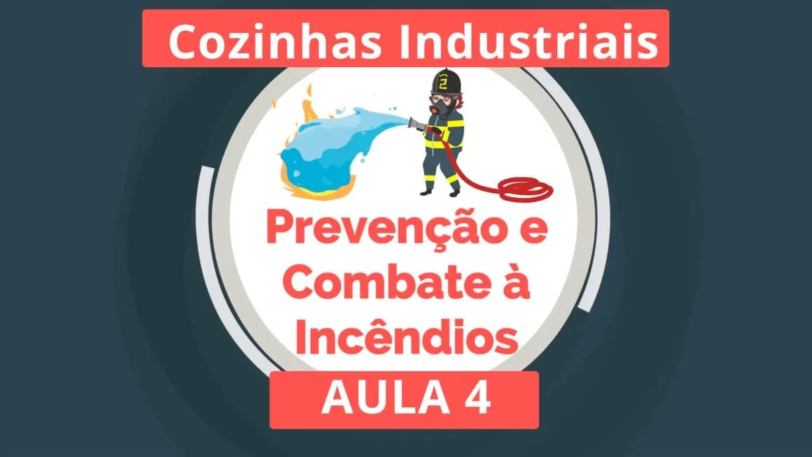 Combate a Incêndios em Cozinha Industrial - Aula 4